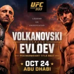Алекс Волкановски и Мовсар Евлоев встретятся в титульном бою на UFC 333 в Абу-Даби